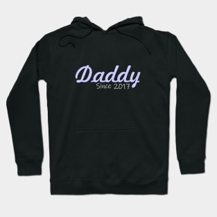 Daddy since 2017 gift Hoodie